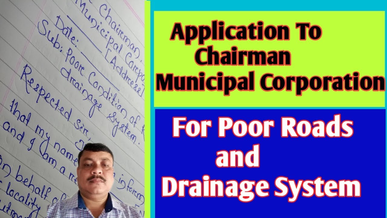 Application To The Chairman Of Municipal Corporation For Poor Condition Of Roads And Drainage System