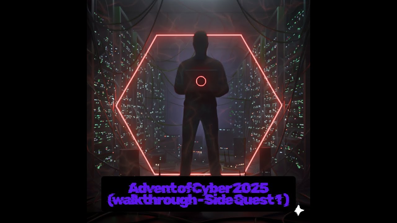 Advent of Cyber 2025 (walkthrough - Side Quest 1!)