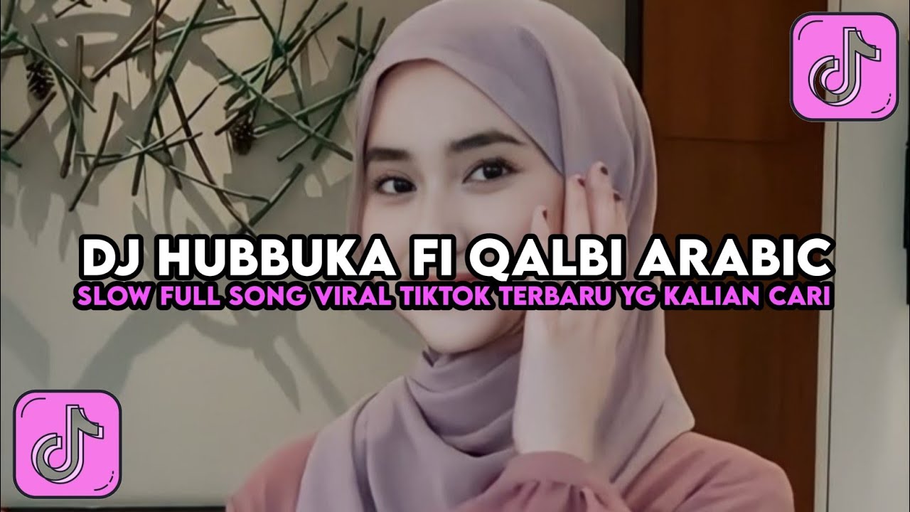 DJ HUBBUKA FI QALBI ARABIC MASHUB SLOW BAS FULLSONG VIRAL TIKTOK 2026