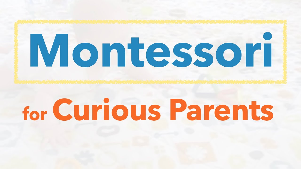 Montessori for Curious Parents