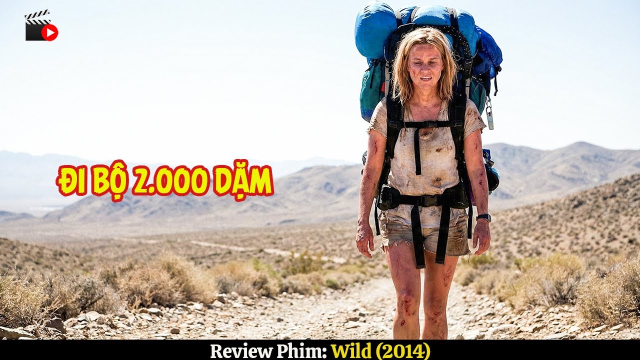 [Review Phim] Cô Gái Đi Bộ 2.000 Dặm Trong 100 Ngày Để Tìm Lại Cuộc Đời
