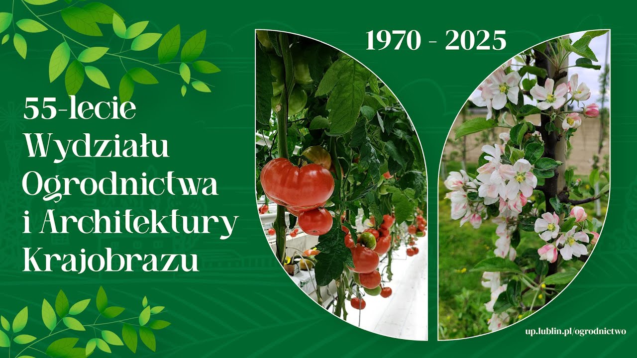 Jubileusz 55-lecia Wydziału Ogrodnictwa i Architektury Krajobrazu | UP w Lublinie