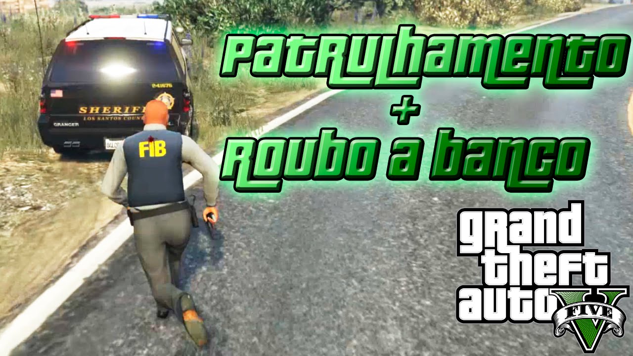 GTA V: Patrulhando - Roubo a banco #10