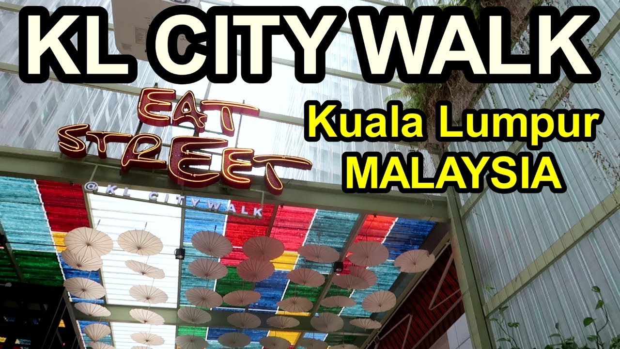 KL CityWalk (KLCW) - KL City Walk Street Food Arcade - Kuala Lumpur Malaysia