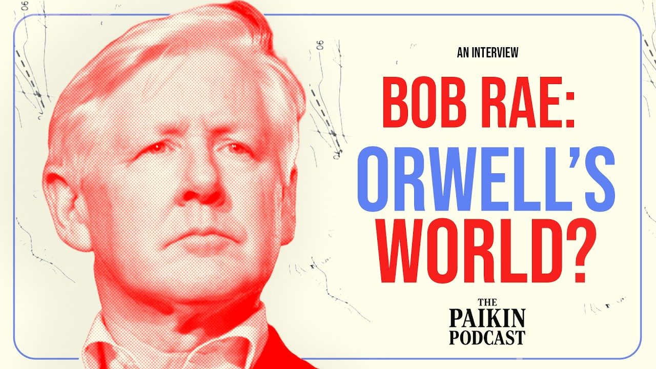 Bob Rae: Is Canada Entering an Orwellian World?