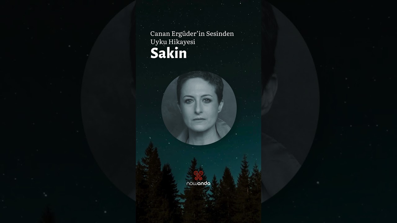 Sakin | Yetişkinler için Uyku Hikayesi | Canan Ergüder  