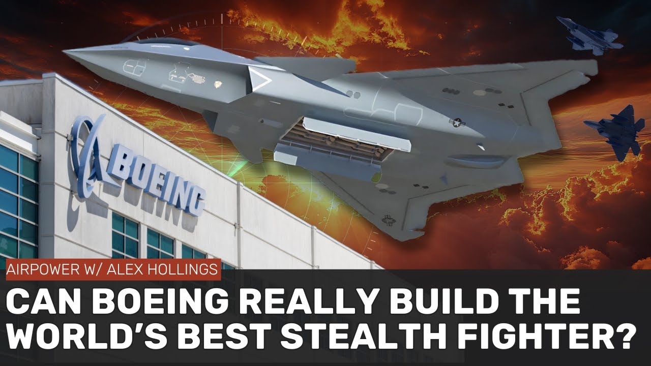 Can Boeing really build the best stealth fighter in the world?