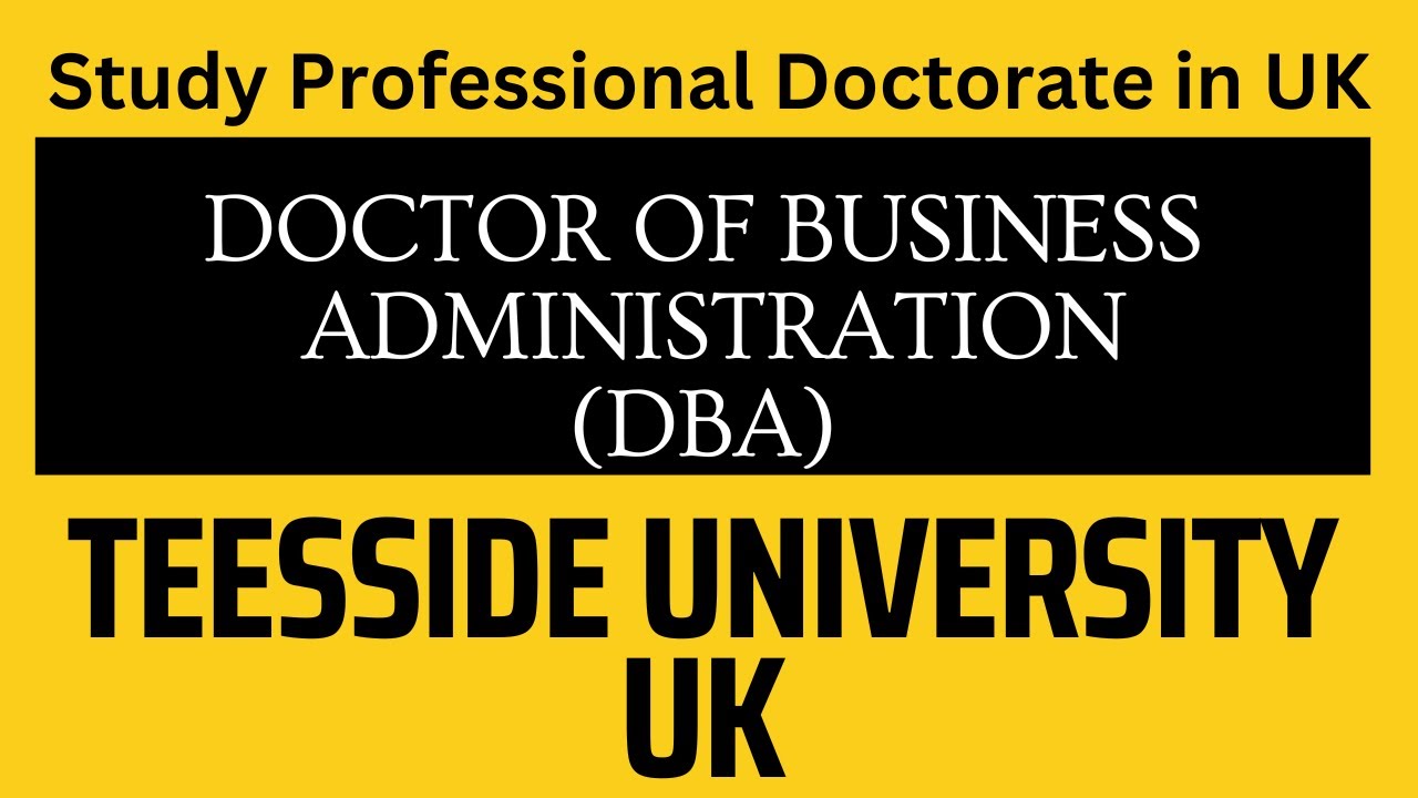 Executive Doctor of Business Administration DBA | Teesside University UK | Study in UK | PhD
