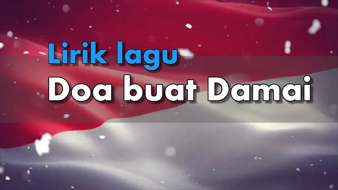 #liriklagurohani #doabuatdamai #indonesia Lirik lagu Doa buat Damai di Indonesia