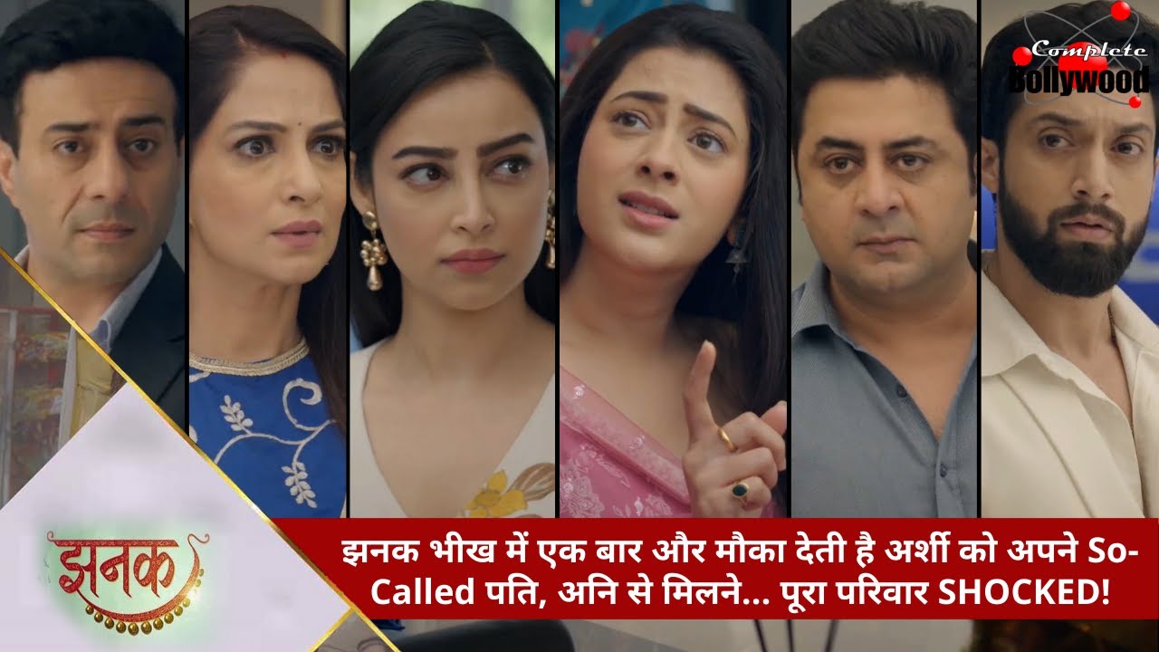 Jhanak | झनक भीख में एक और मौका देती है अर्शी को अपने So- Called पति से मिलने…पूरा परिवार SHOCKED!-4