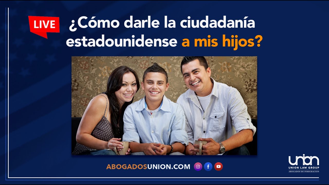 Cómo darle la ciudadanía estadounidense a mis hijos
