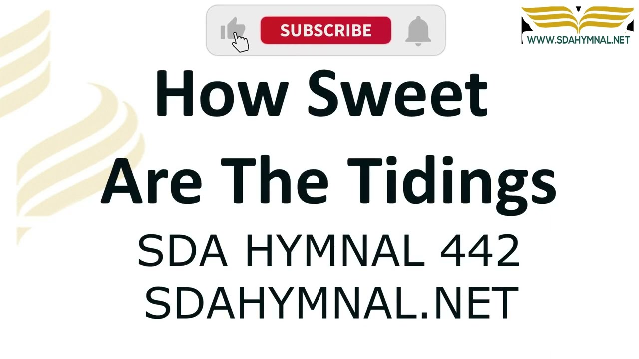 How Sweet Are the Tidings Hymn Instrumental With Lyrics | SDA HYMNAL 442