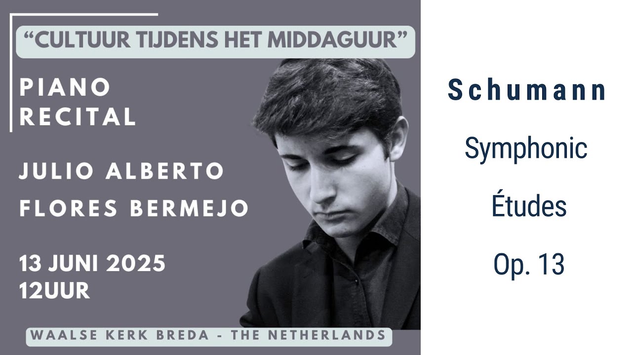 Julio Alberto Flores Bermejo / Schumann: Symphonic Études Op. 13  / The Netherlands 2025