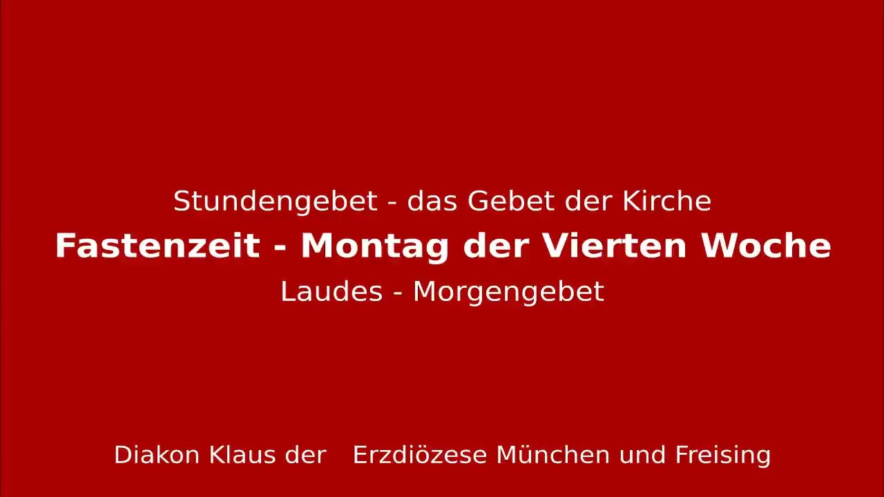 Stundengebet – das Gebet der Kirche am 16.3.26 Montag der Vierten Woche der Fastenzeit Laudes