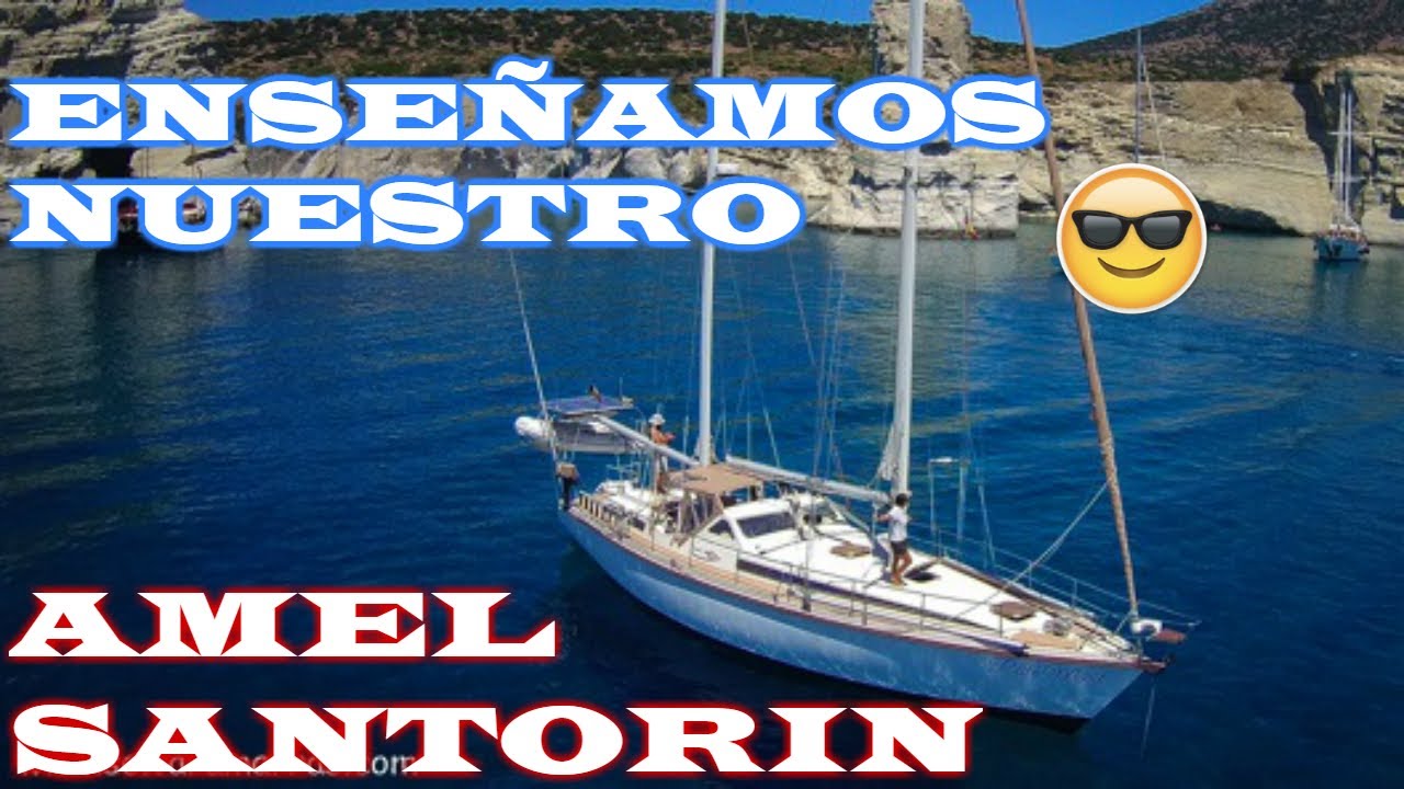 VISITA NUESTRO VELERO AMEL SANTORIN   BOAT TOUR AMEL SANTORIN