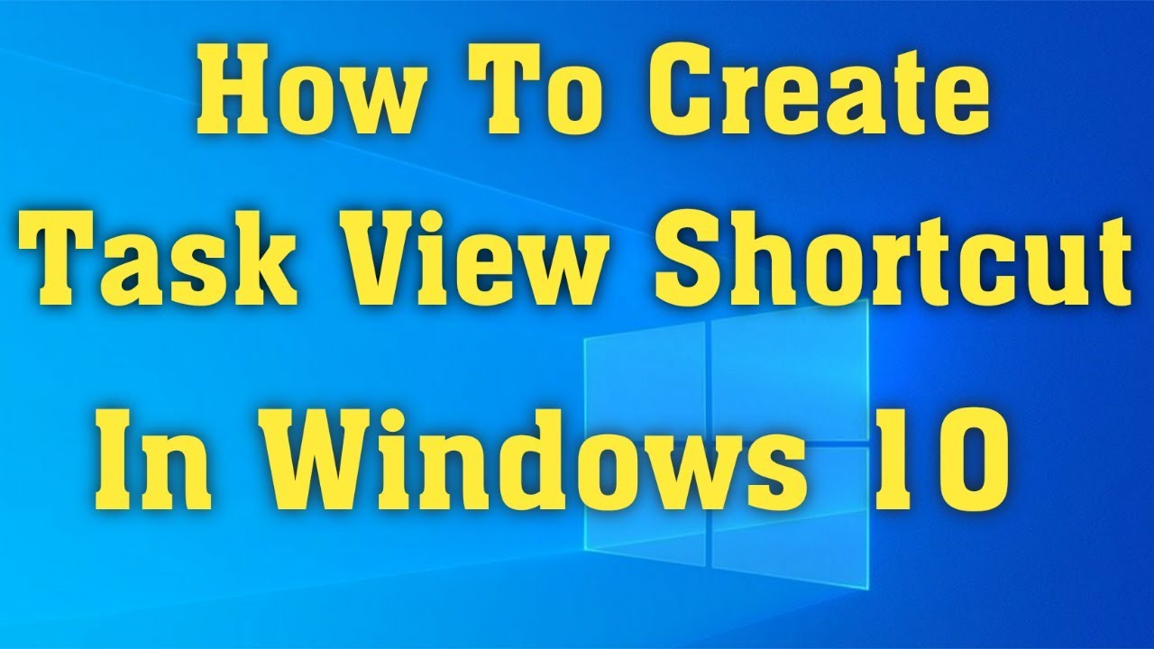 How to Create Task View Shortcut in Windows 10