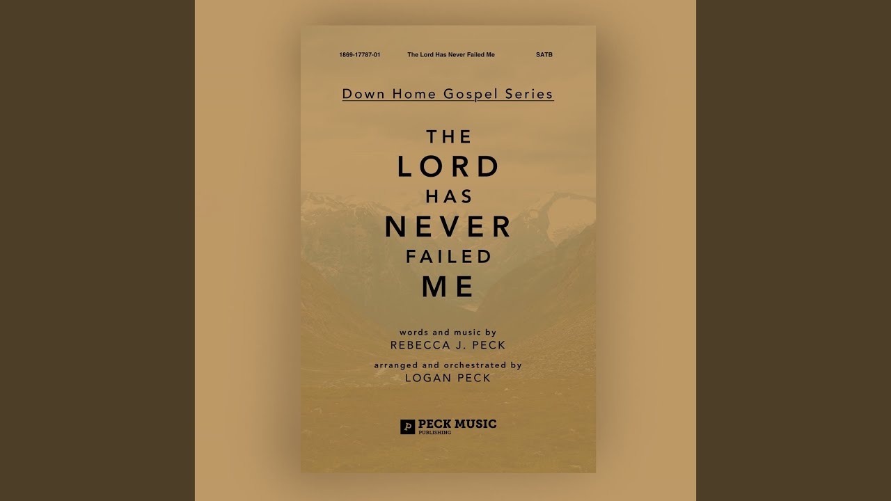 The Lord Has Never Failed Me