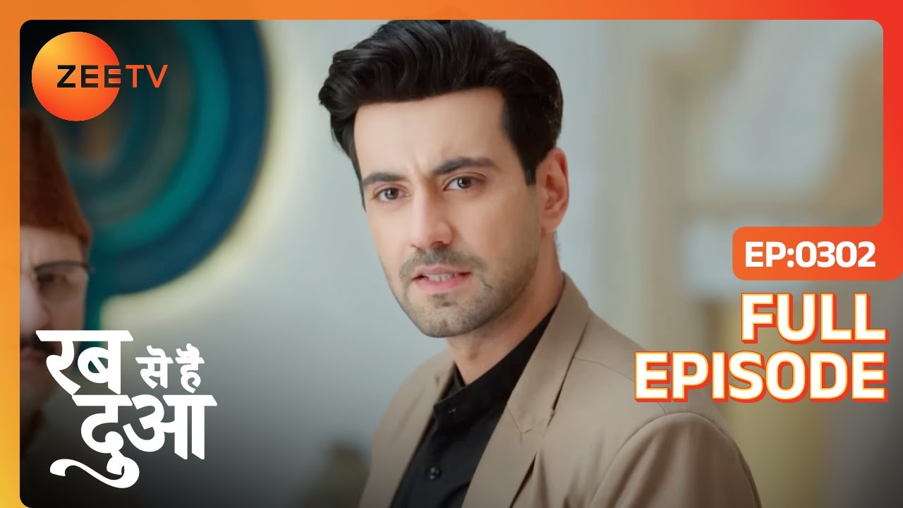 किसने बरबाद किया Haider और उसके परिवार को | Rabb Se Hai Dua | Full Ep - 302 | Zee TV