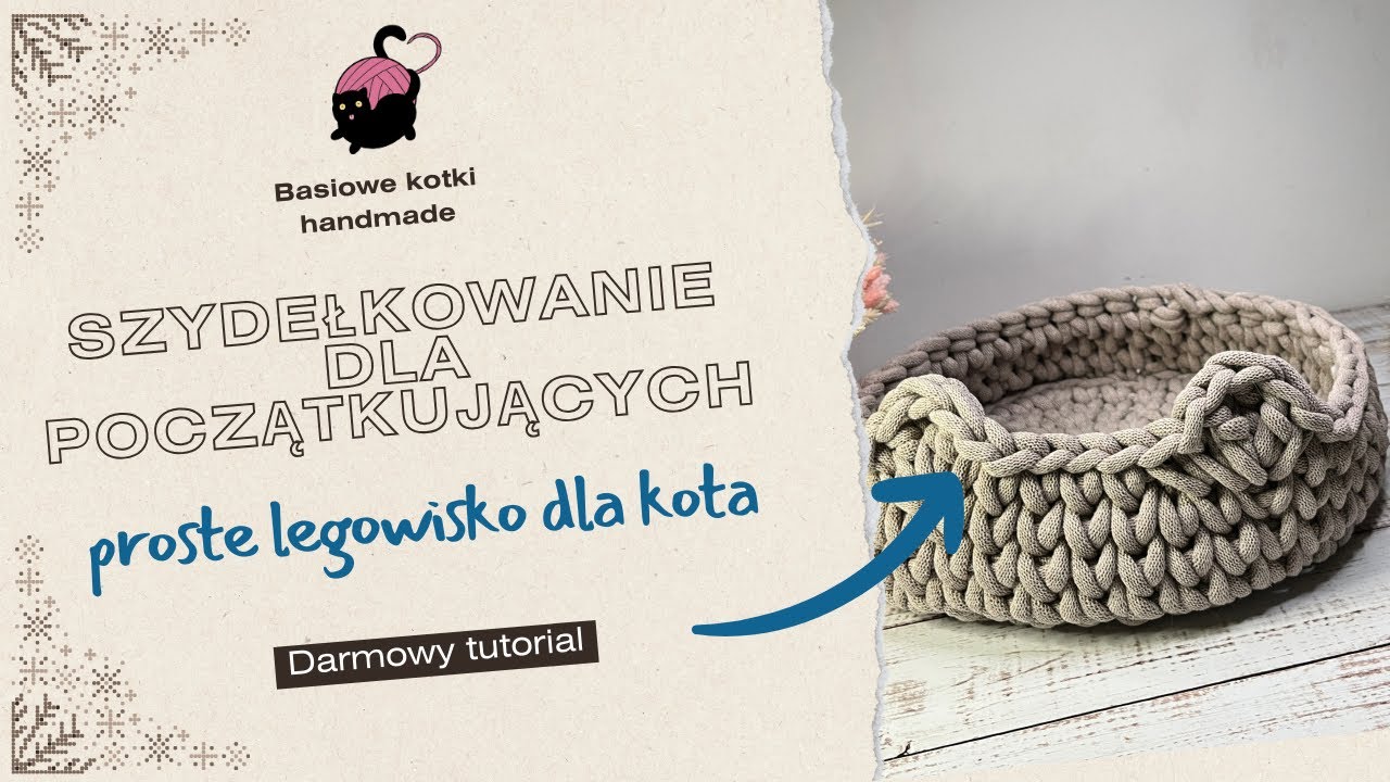 Szydełkowanie dla początkujących- proste legowisko dla kota. Wersja 2.0 :)