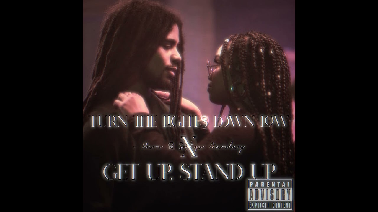 LIGHTS DOWN LOW X GET UP STAND UP
- her & skip Marley