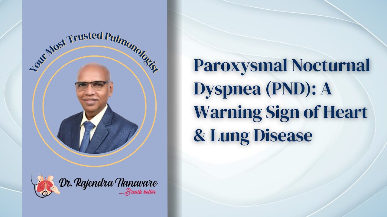 Paroxysmal Nocturnal Dyspnea PND A Warning Sign of Heart & Lung Disease