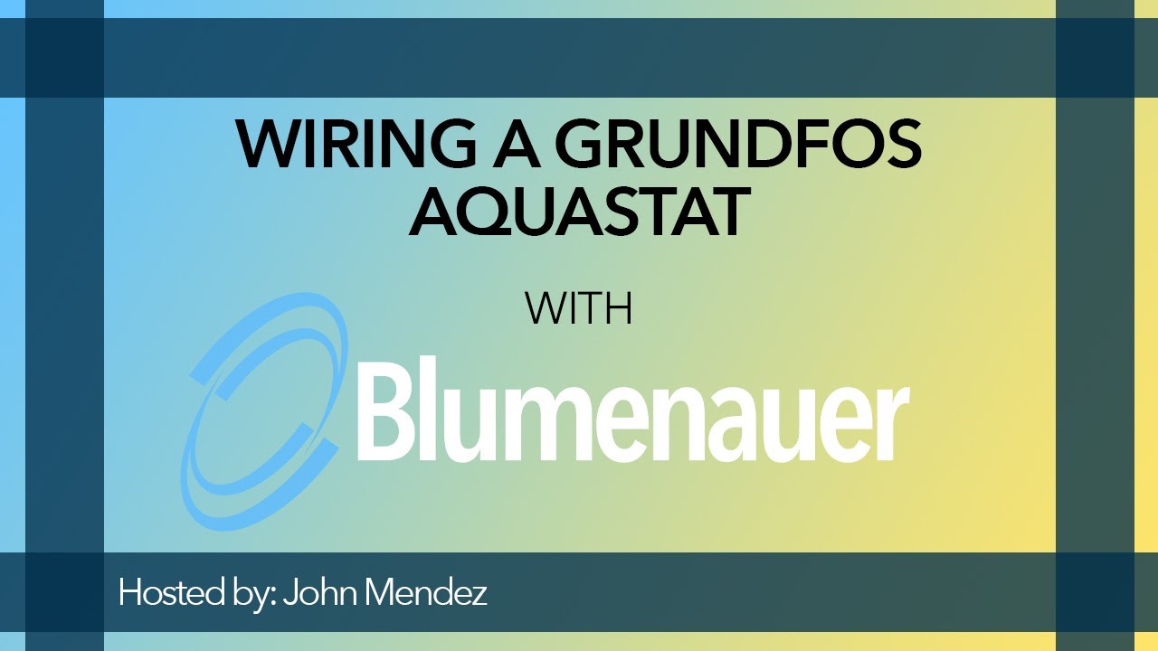 Grundfos Aquastat Install presented by Blumenauer Corp.