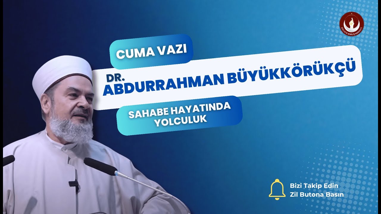 DR. Abdurrahman Büyükkörükçü -Cuma Vazı- Sahabe Hayatında Yolculuk. #abdurrahmanbüyükkörükçü #sohbet