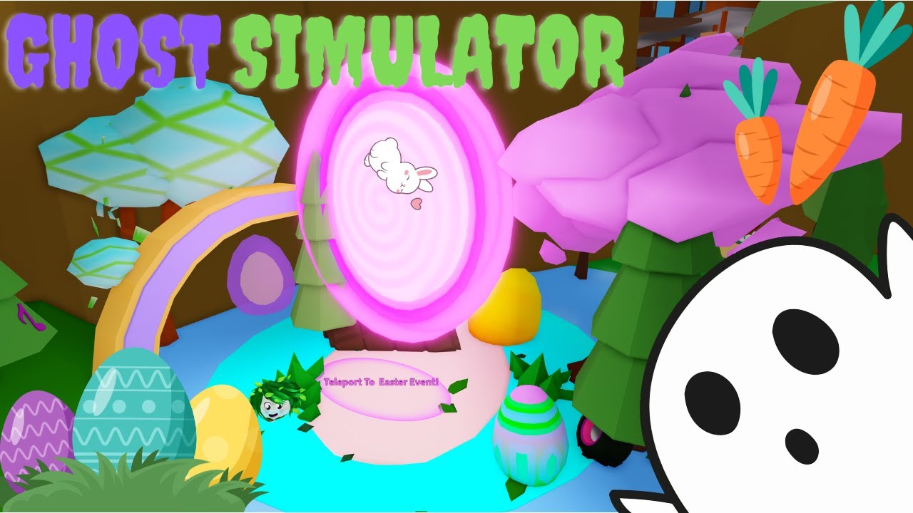 EASTER🐥; Ghost Simulator: V1.181