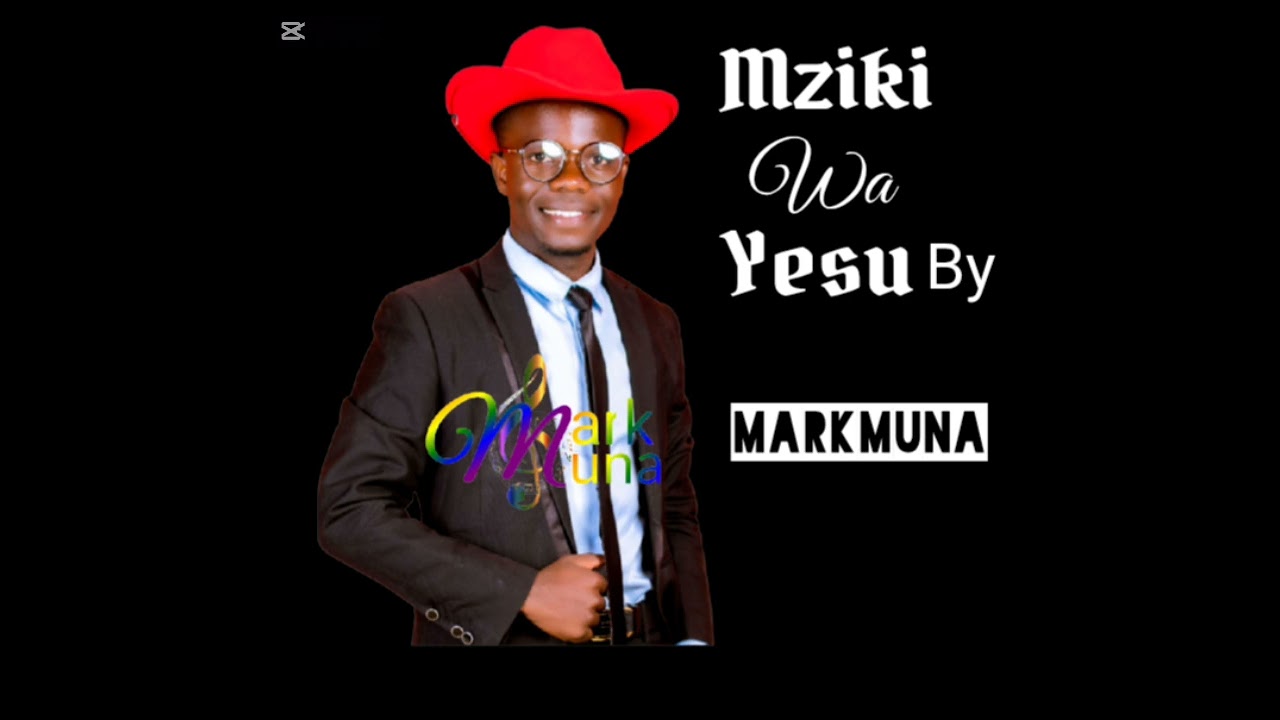 Mziki wa Yesu by Markmuna.mp.3