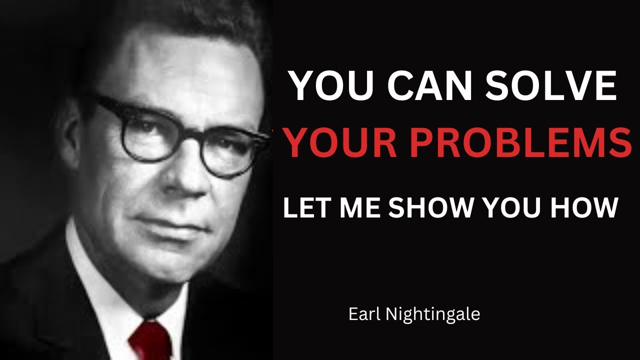 How to solve your problems and Achieve Greatness | Earl Nightingale's Timeless Motivation