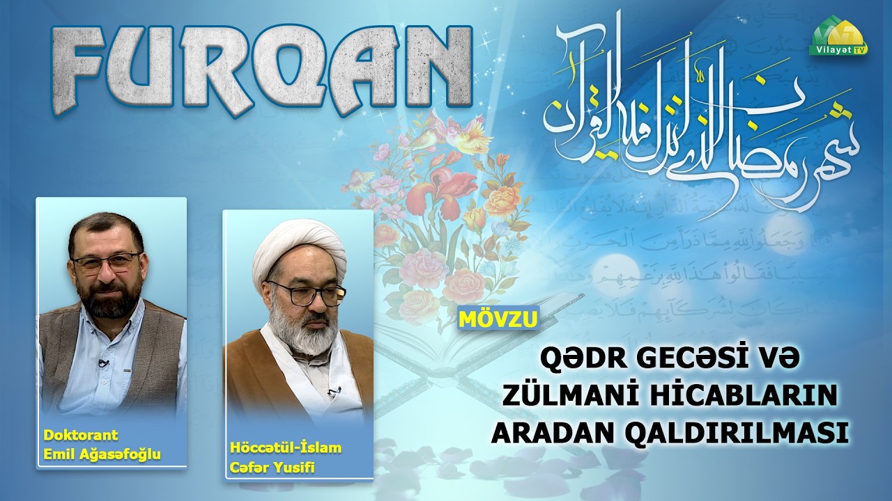 Furqan 22. Qədr gecəsi və zülmani hicabların aradan qaldırılması.
