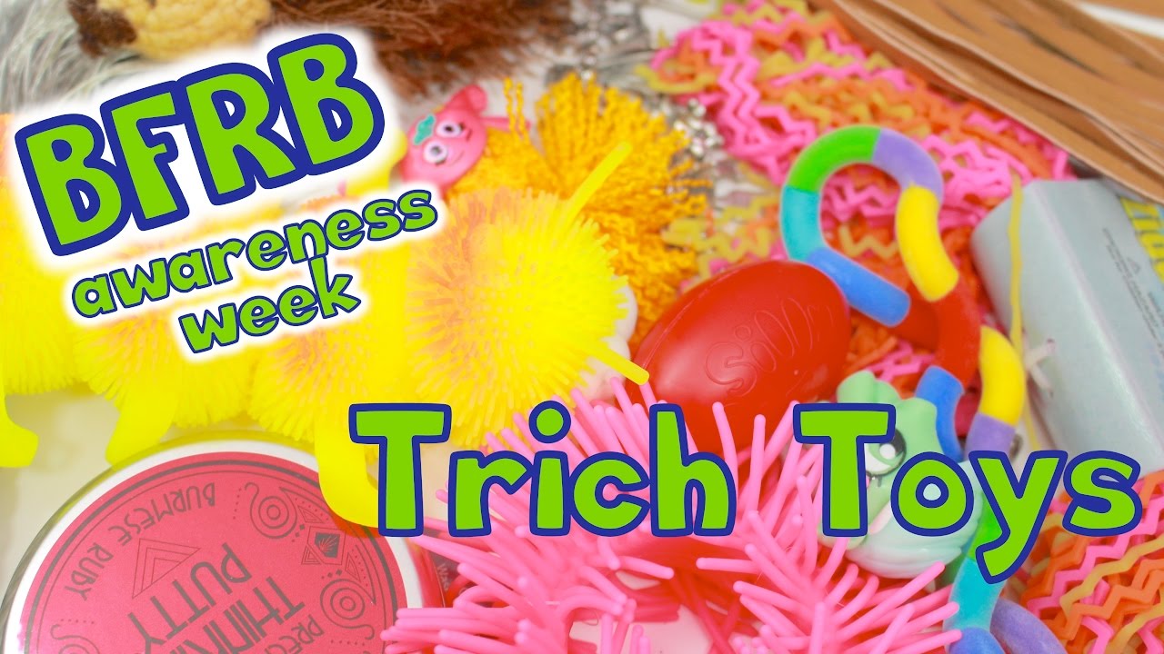Toys for Trichotillomania ~ BFRB Awareness Week