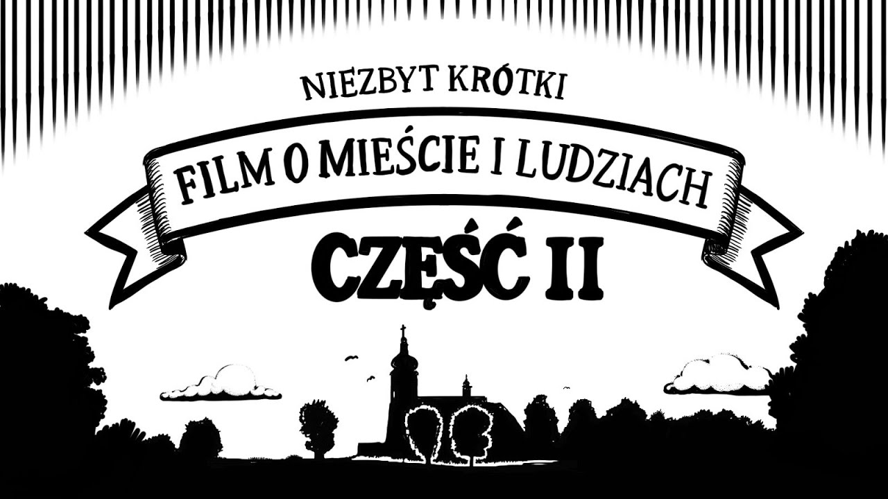 NIEZBYT KRÓTKI FILM O MIEŚCIE I LUDZIACH | część 2