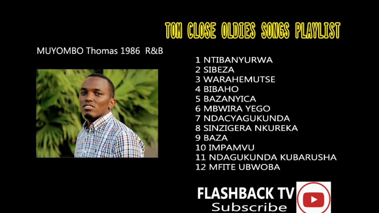 Tom Close Rwanda Playlist Song - Flash Back Rwanda - Viva Rwanda