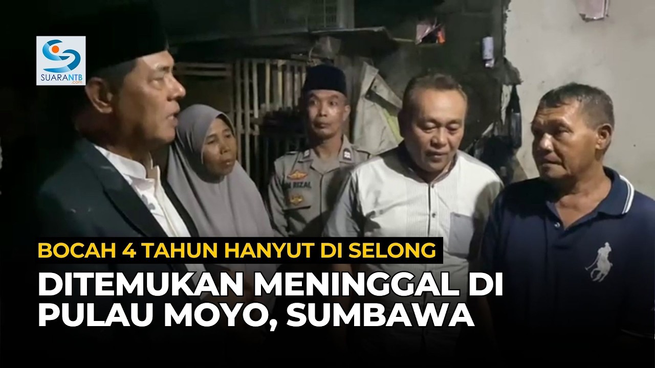 Bocah 4 Tahun Hanyut di Selong Ditemukan Meninggal di Pulau Moyo, Sumbawa