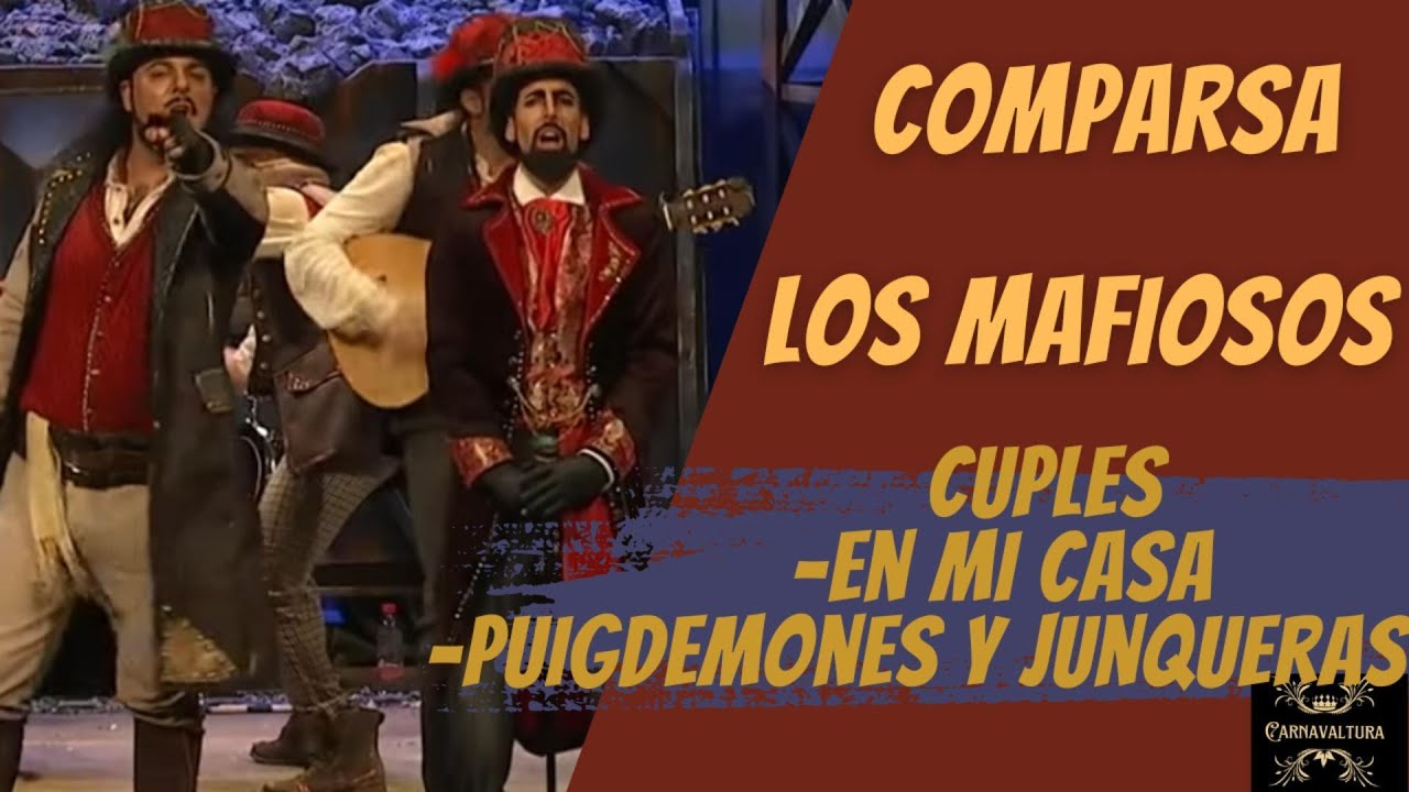COMPARSA LOS MAFIOSOS  - CUPLES - EN MI CASA -PUIGDEMONES Y JUNQUERAS (2018)