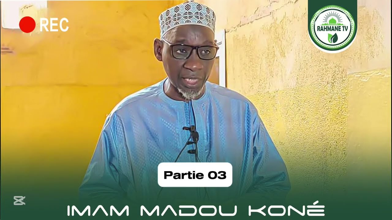 IMAM MADOU KONÉ : 20 SECRETS DE L'AMOUR DANS UN COUPLE MUSULMAN CONSEILS RELATION ÉPANOUIE PARTIE 03