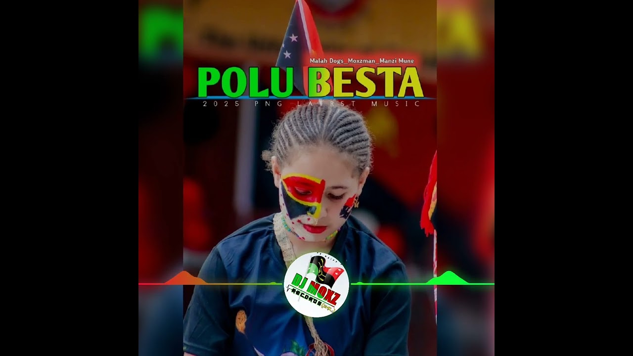 Malah Dogs_POLU BESTA 2025 PNG LATEST MUSIC_ft. Moxzman &  Manzi Mune_Prod By Moxzman.