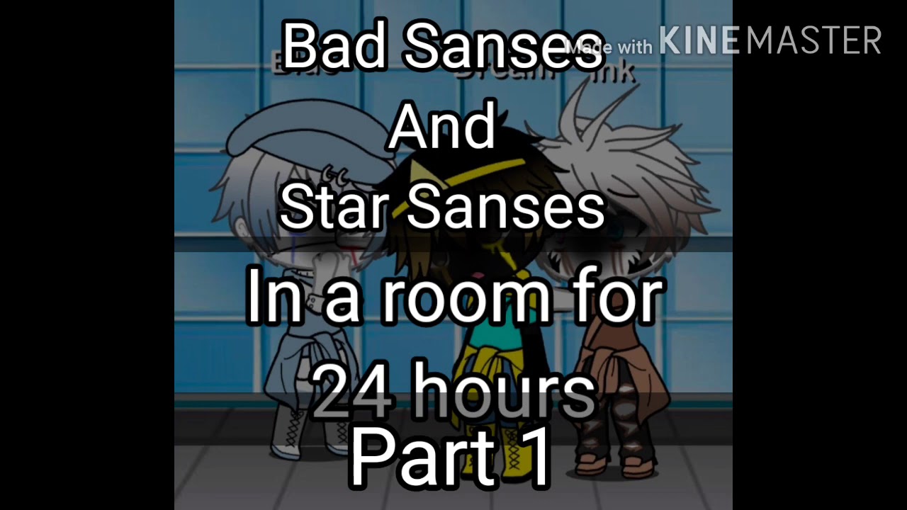 Bad sanses and Star sanses in a room for 24 hours || Part 1 || Mitzumi-Chan