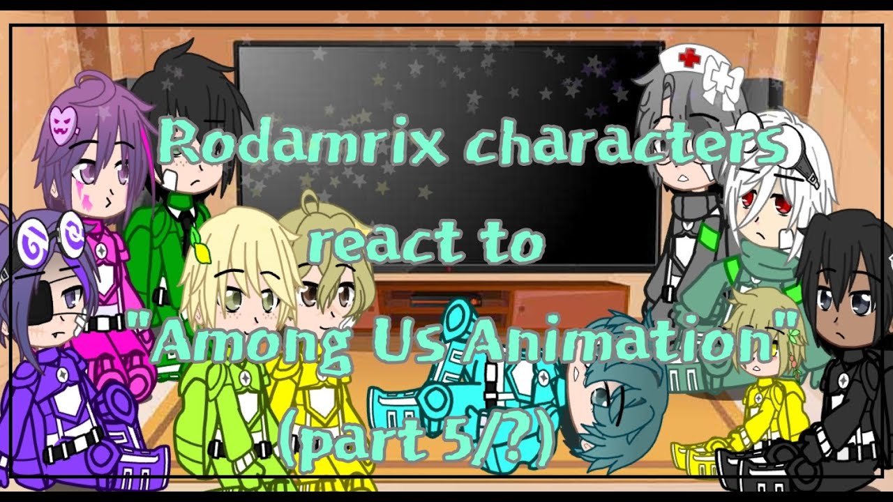 Rodamrix characters react to 