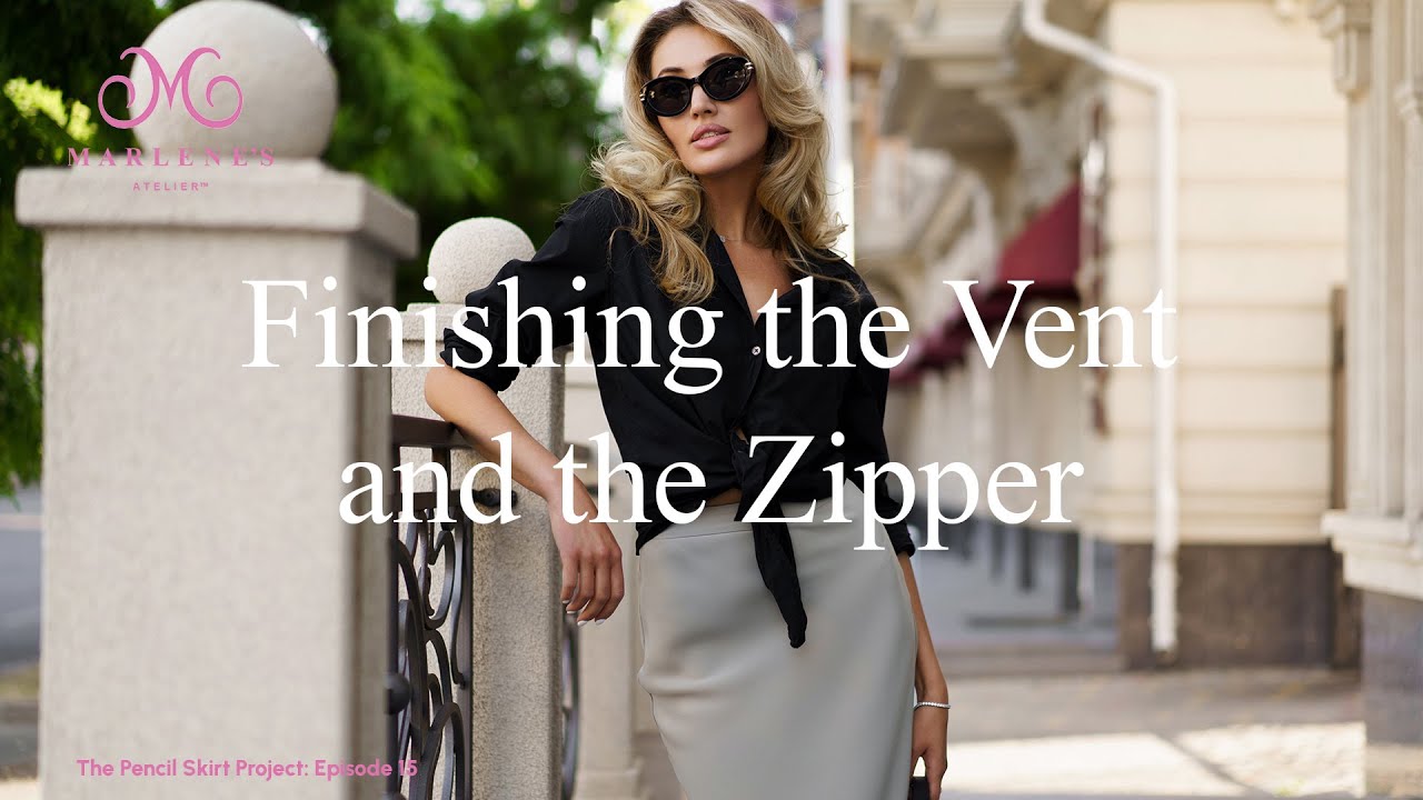 Marlene's Atelier | Finishing the Vent and Zipper |The Pencil Skirt Project
