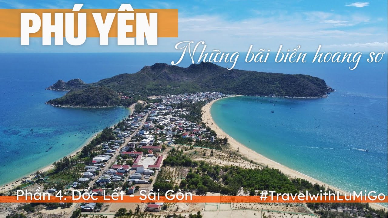 Phú Yên và những bãi biển hoang sơ. Phần cuối: Dốc Lết - Sài Gòn