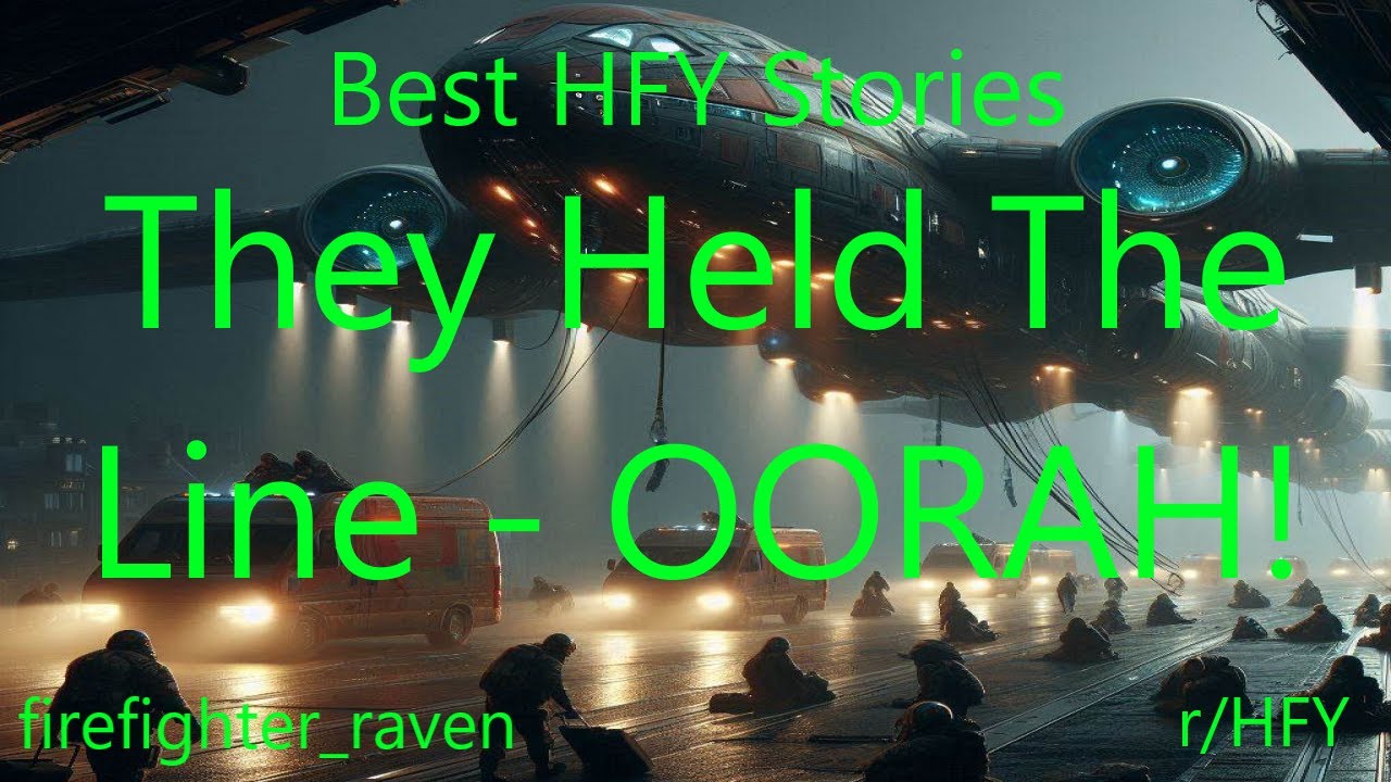 Best HFY Stories: They Held The Line - OORAH