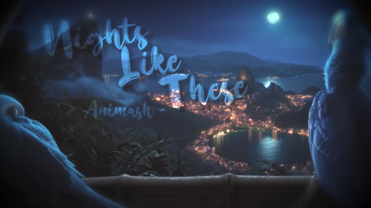 Nights like these || Animash
