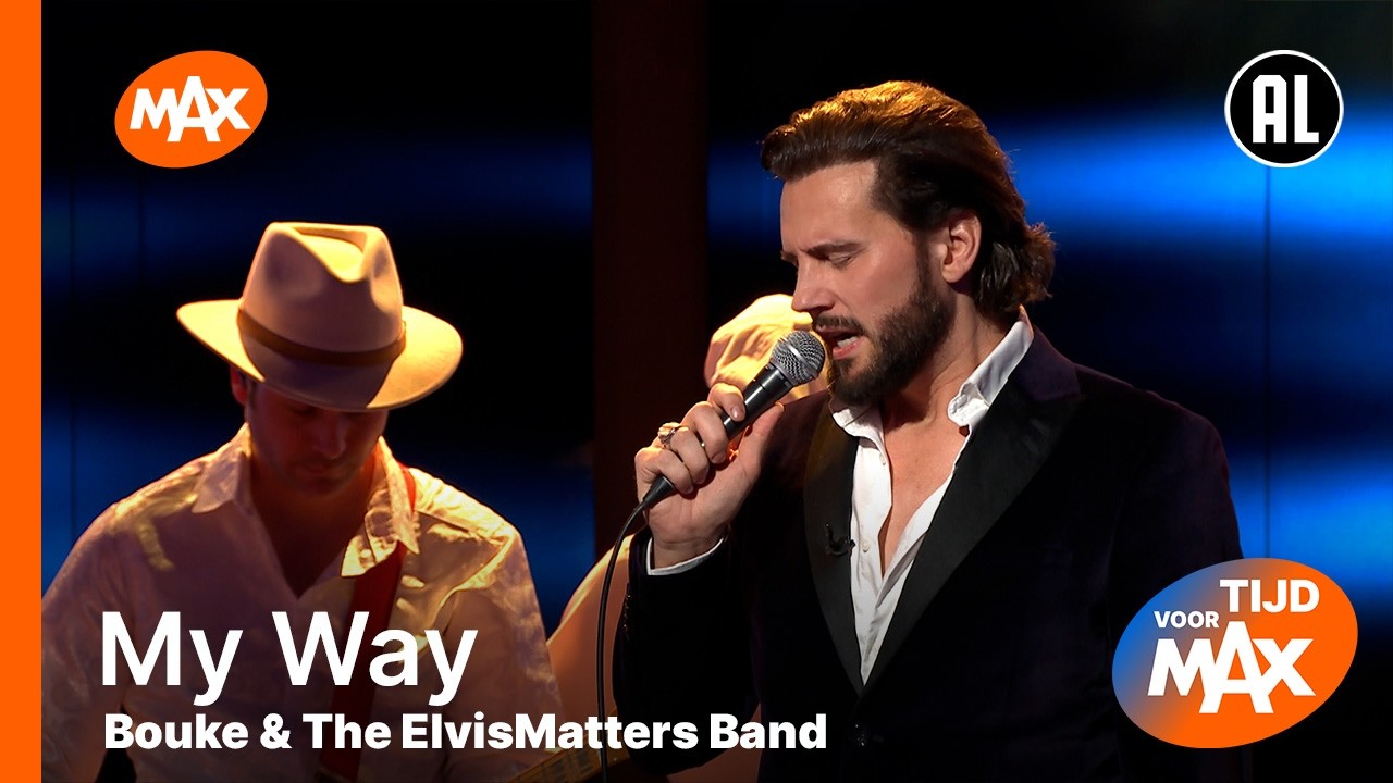 Bouke & The ElvisMatters Band - My Way | TIJD VOOR MAX