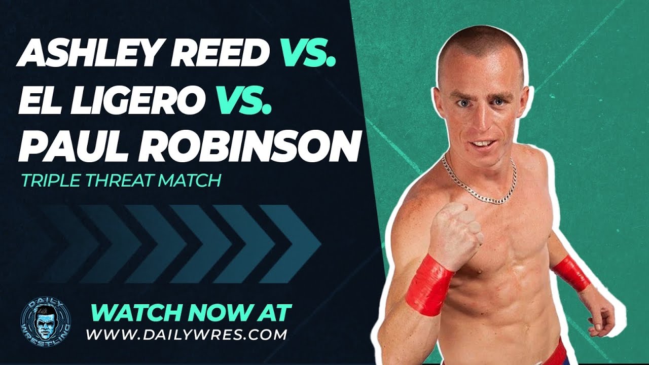 TRIPLE THREAT MATCH: Ashley Reed vs. El Ligero vs. Paul Robinson