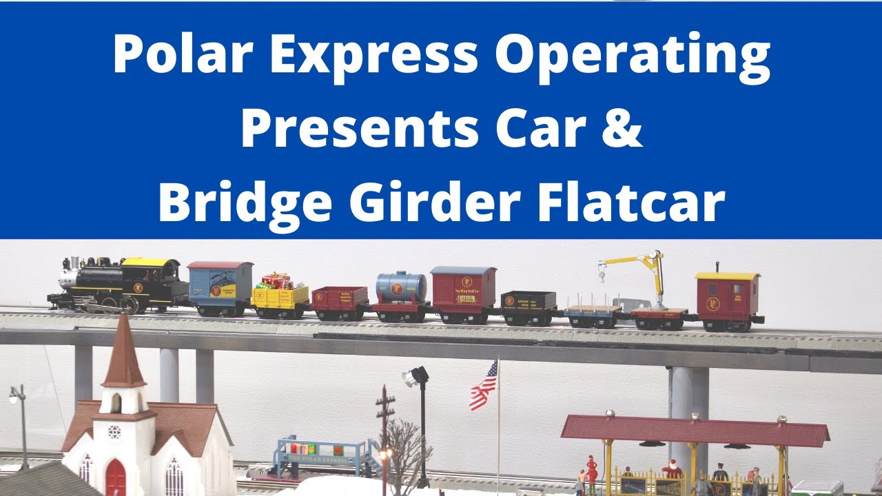 Polar Express Operating Presents Car & Bridge Girder Flatcar