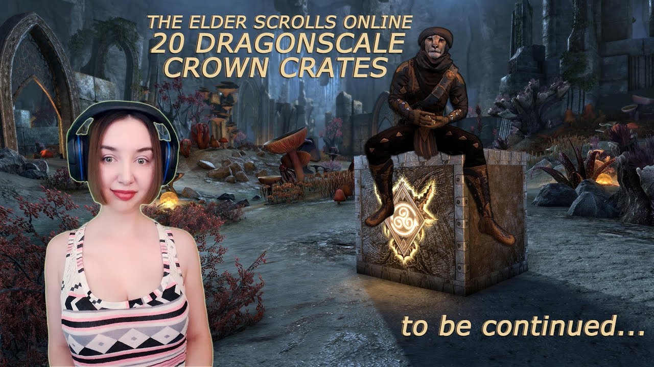 ESO OPENING 20 DRAGONSCALE CROWN CRATES