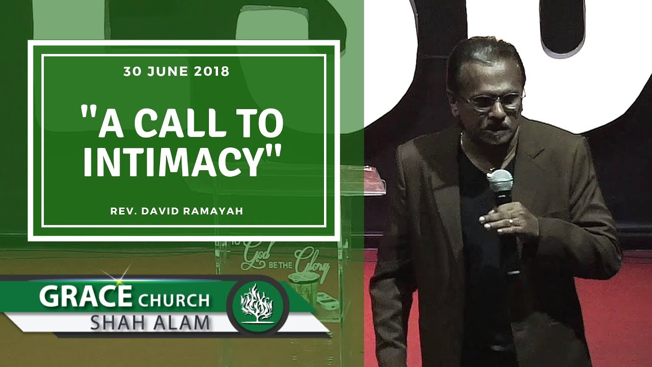 30 June 2019  |  A CALL TO INTIMACY  |  Rev David Ramayah