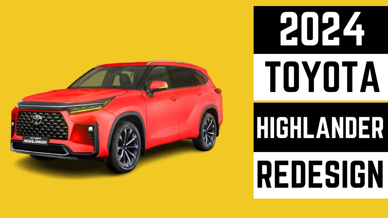 2024 TOYOTA HIGHLANDER REDESIGN